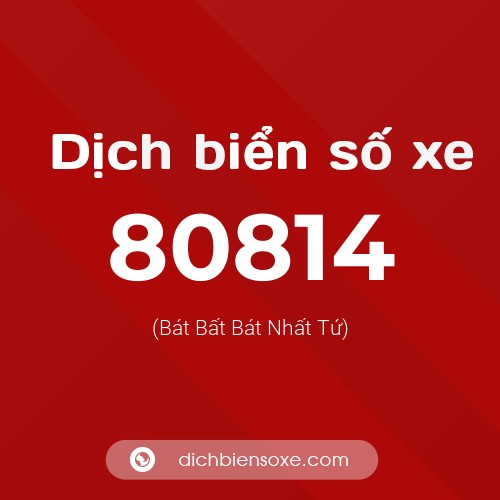 Ý nghĩa biển số xe 80814 là gì?