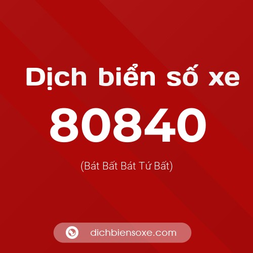 Ý nghĩa biển số xe 80840 là gì?