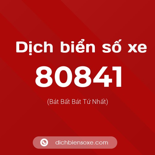 Ý nghĩa biển số xe 80841 là gì?