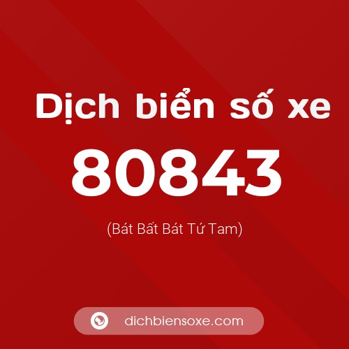 Ý nghĩa biển số xe 80843 là gì?