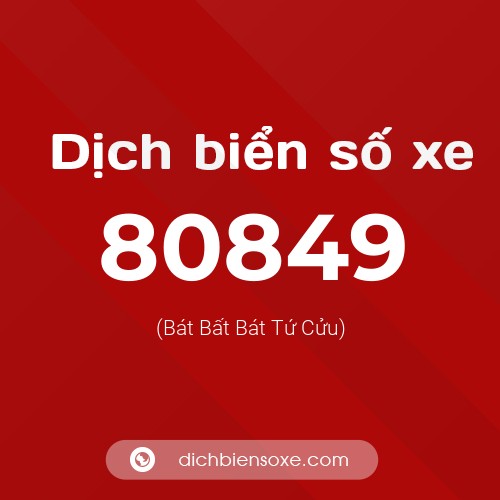 Ý nghĩa biển số xe 80849 là gì?