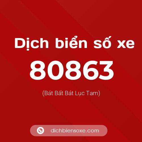 Ý nghĩa biển số xe 80863 là gì?