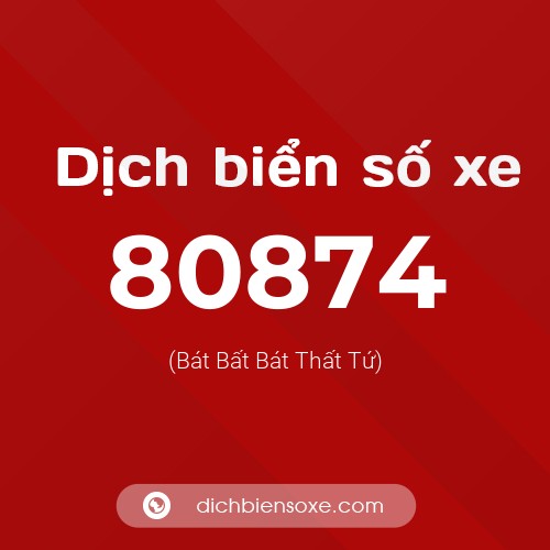 Ý nghĩa biển số xe 80874 là gì?