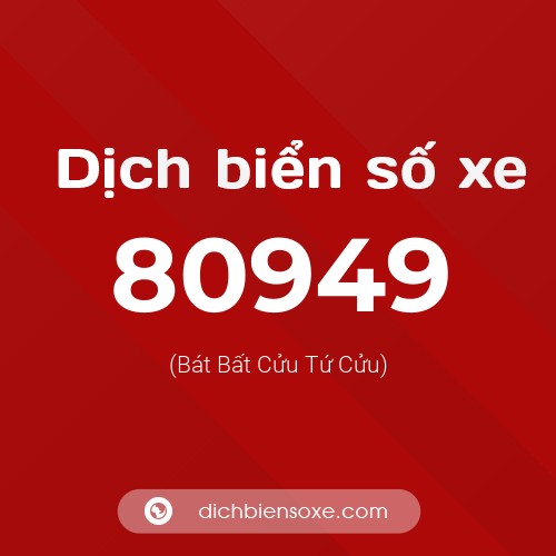 Ý nghĩa biển số xe 80949 là gì?