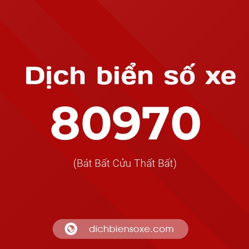 Ý nghĩa biển số xe 80970 là gì?