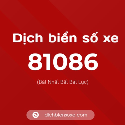 Ý nghĩa biển số xe 81086 là gì?