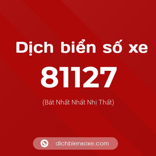 Ý nghĩa biển số xe 81127 là gì?