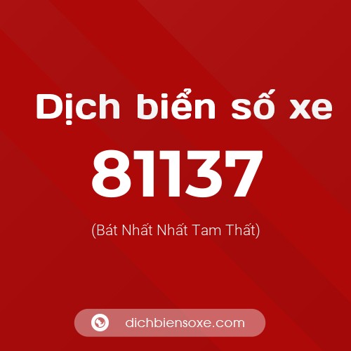 Ý nghĩa biển số xe 81137 là gì?