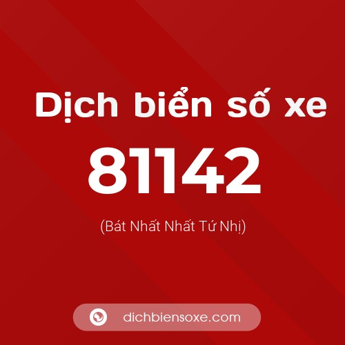 Ý nghĩa biển số xe 81142 là gì?