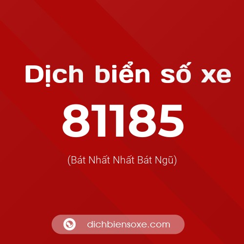 Ý nghĩa biển số xe 81185 là gì?