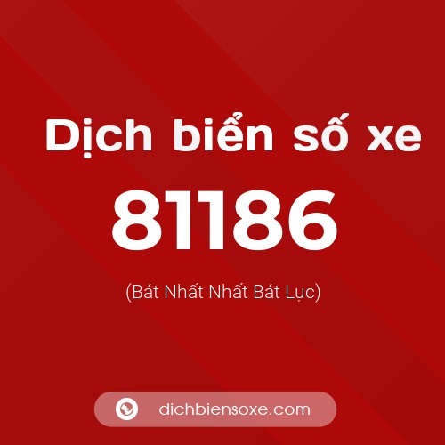 Ý nghĩa biển số xe 81186 là gì?