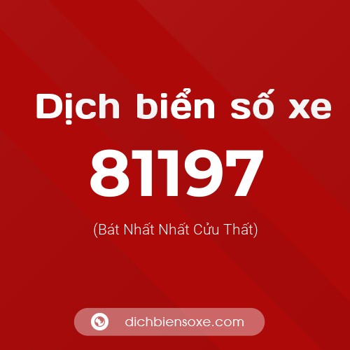 Ý nghĩa biển số xe 81197 là gì?