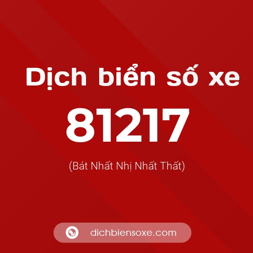 Ý nghĩa biển số xe 81217 là gì?