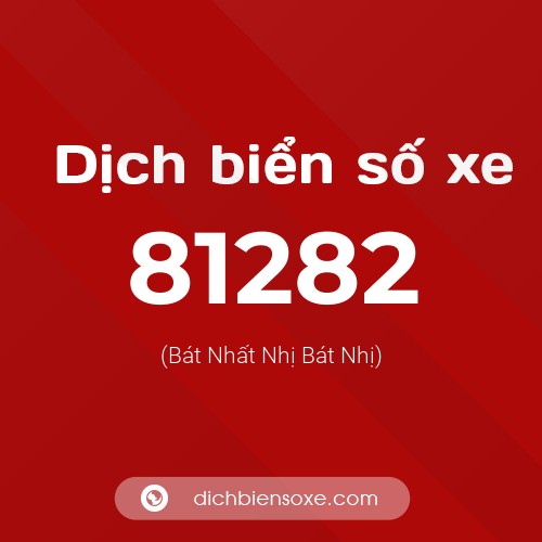 Ý nghĩa biển số xe 81282 là gì?