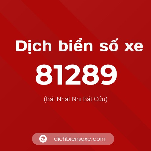 Ý nghĩa biển số xe 81289 là gì?