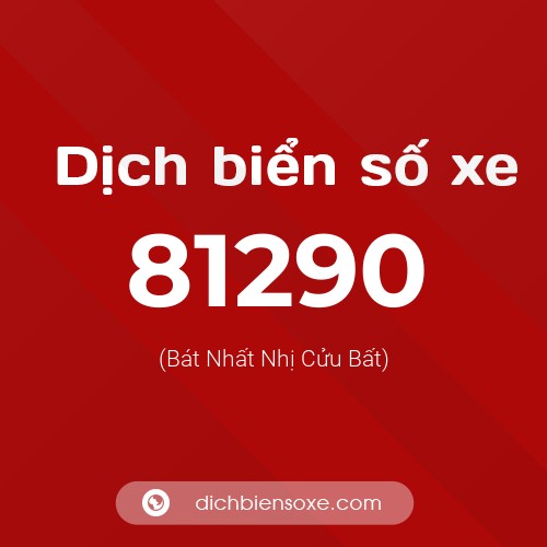 Ý nghĩa biển số xe 81290 là gì?