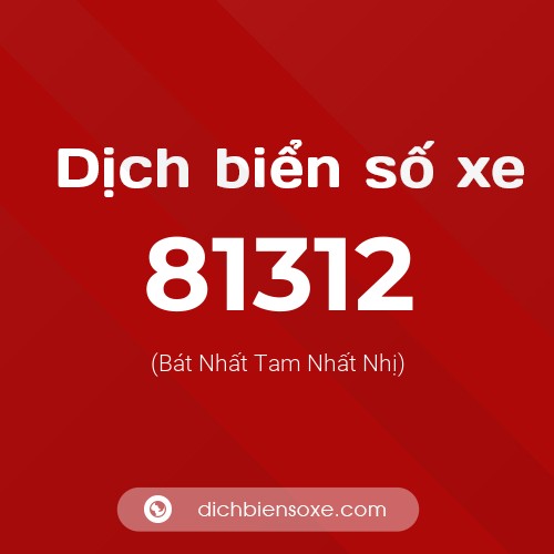 Ý nghĩa biển số xe 81312 là gì?