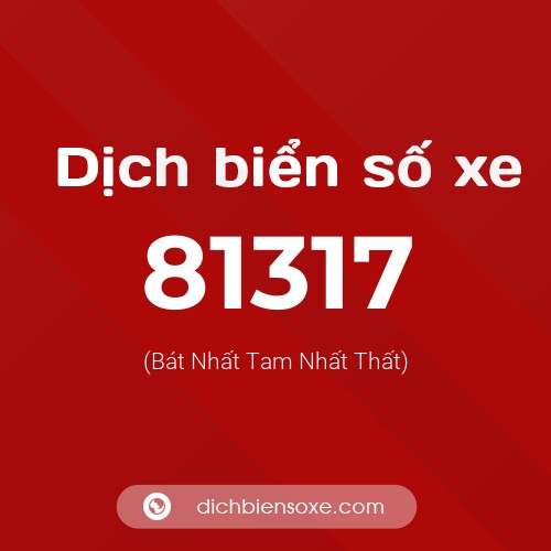 Ý nghĩa biển số xe 81317 là gì?