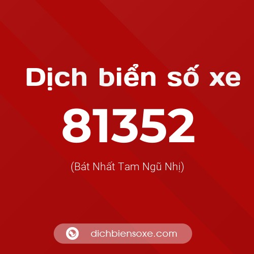 Ý nghĩa biển số xe 81352 là gì?