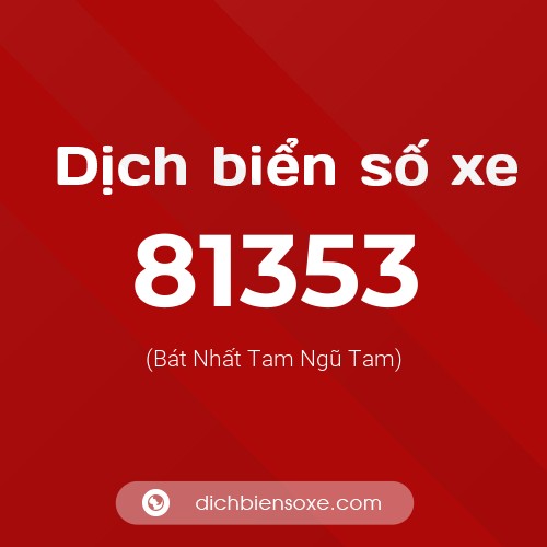 Ý nghĩa biển số xe 81353 là gì?