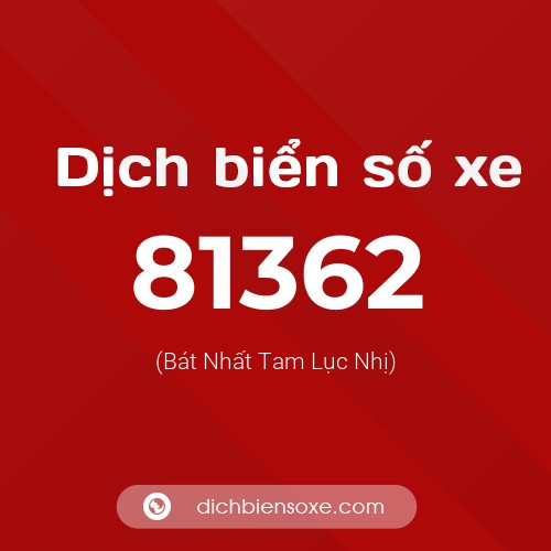 Ý nghĩa biển số xe 81362 là gì?