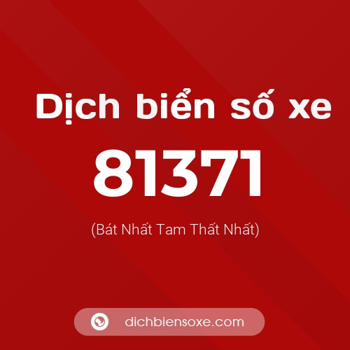 Ý nghĩa biển số xe 81371 là gì?