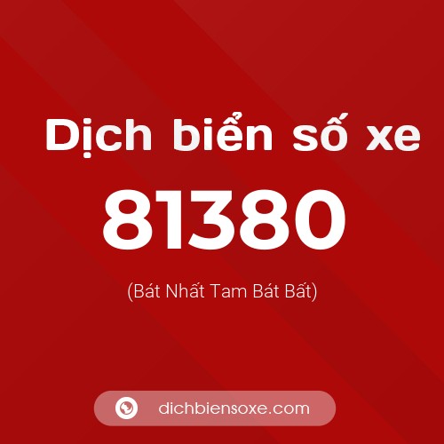 Ý nghĩa biển số xe 81380 là gì?