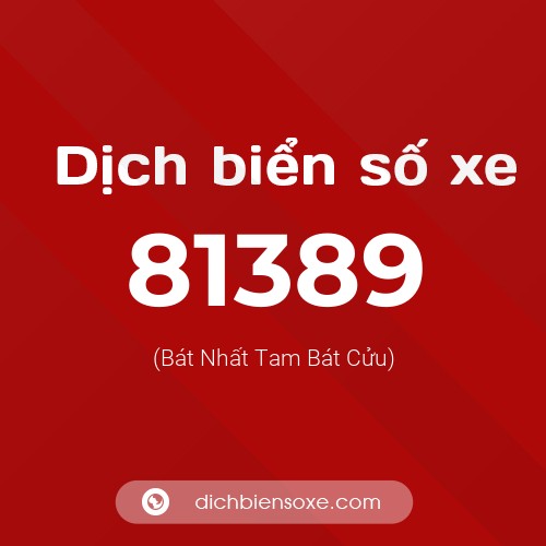 Ý nghĩa biển số xe 81389 là gì?