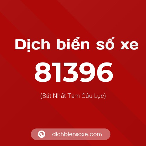 Ý nghĩa biển số xe 81396 là gì?