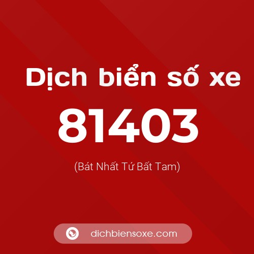 Ý nghĩa biển số xe 81403 là gì?