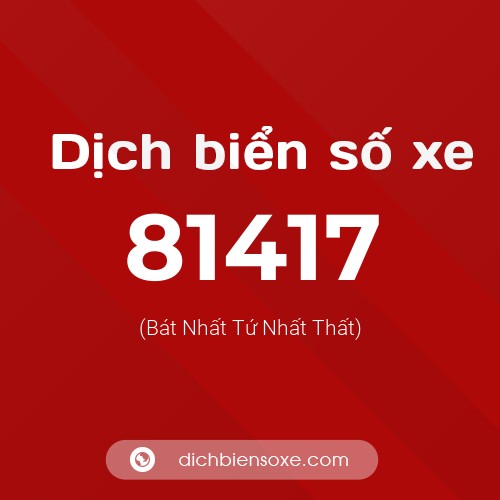 Ý nghĩa biển số xe 81417 là gì?