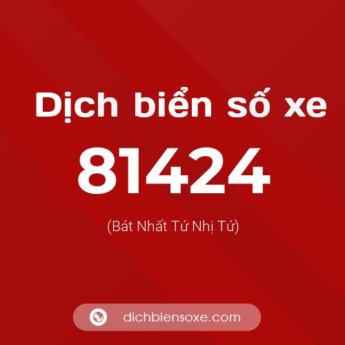 Ý nghĩa biển số xe 81424 là gì?