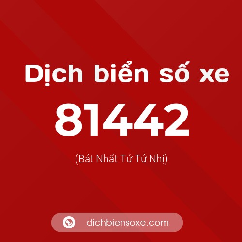 Ý nghĩa biển số xe 81442 là gì?