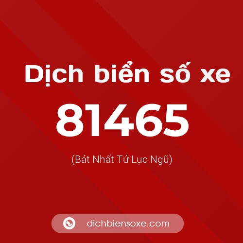 Ý nghĩa biển số xe 81465 là gì?