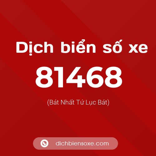 Ý nghĩa biển số xe 81468 là gì?