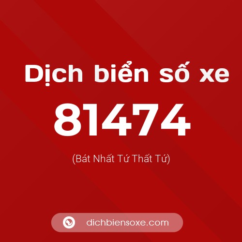 Ý nghĩa biển số xe 81474 là gì?