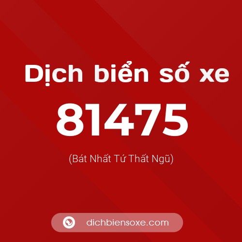 Ý nghĩa biển số xe 81475 là gì?