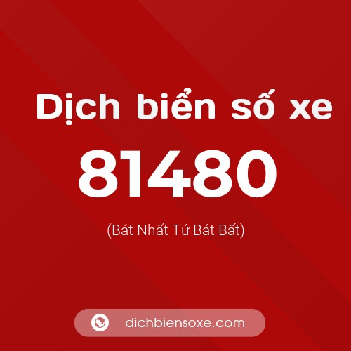 Ý nghĩa biển số xe 81480 là gì?