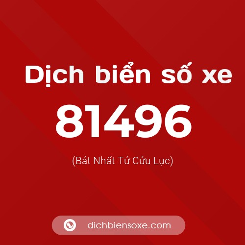 Ý nghĩa biển số xe 81496 là gì?