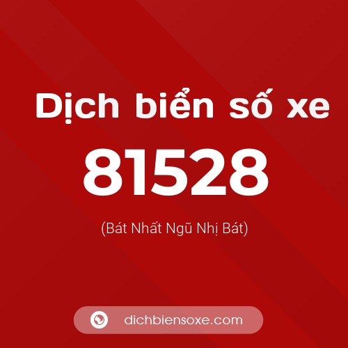 Ý nghĩa biển số xe 81528 là gì?