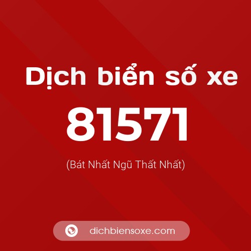 Ý nghĩa biển số xe 81571 là gì?
