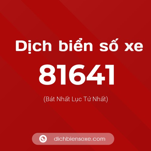 Ý nghĩa biển số xe 81641 là gì?