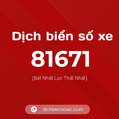 Ý nghĩa biển số xe 81671 là gì?