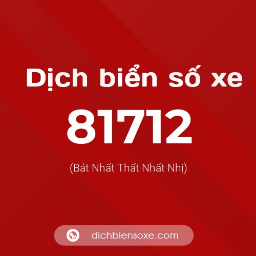 Ý nghĩa biển số xe 81712 là gì?