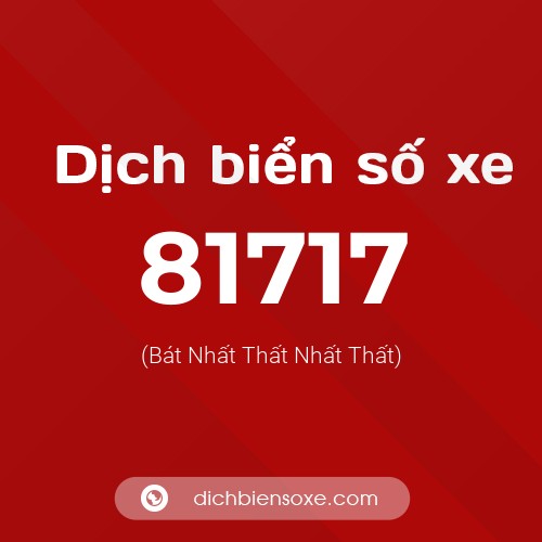 Ý nghĩa biển số xe 81717 là gì?