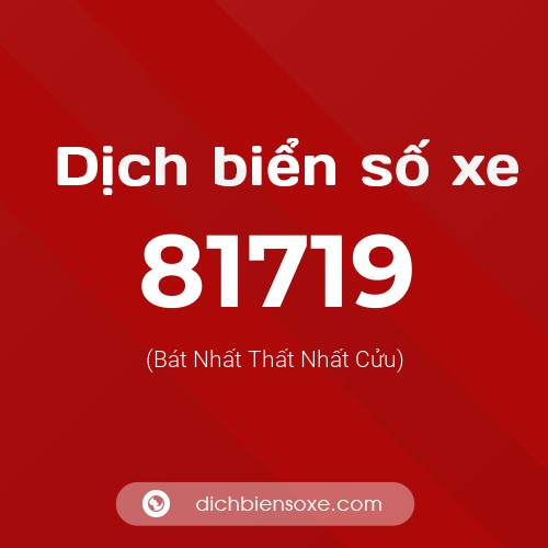 Ý nghĩa biển số xe 81719 là gì?