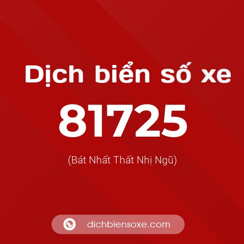 Ý nghĩa biển số xe 81725 là gì?