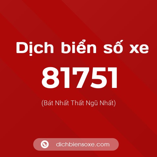 Ý nghĩa biển số xe 81751 là gì?