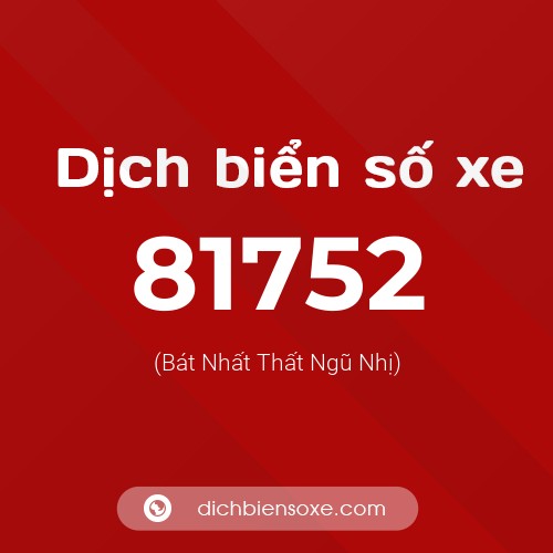 Ý nghĩa biển số xe 81752 là gì?