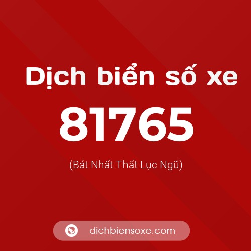Ý nghĩa biển số xe 81765 là gì?